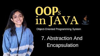 7. Abstraction and Encapsulation