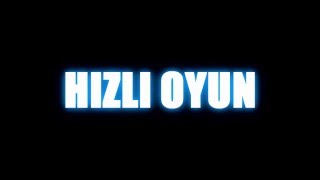 Hızlı Oyun - Yeni İntro - Mücahite Teşekkürler