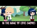 In the name of love (meme) ~ MLB ~ Adrinette ~ !Read Desc!