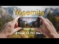 Yosemite: Shot on iPhone 13 Pro Max