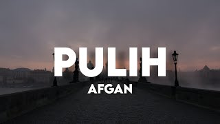 Pulih - Afgan | Lyrics Videos