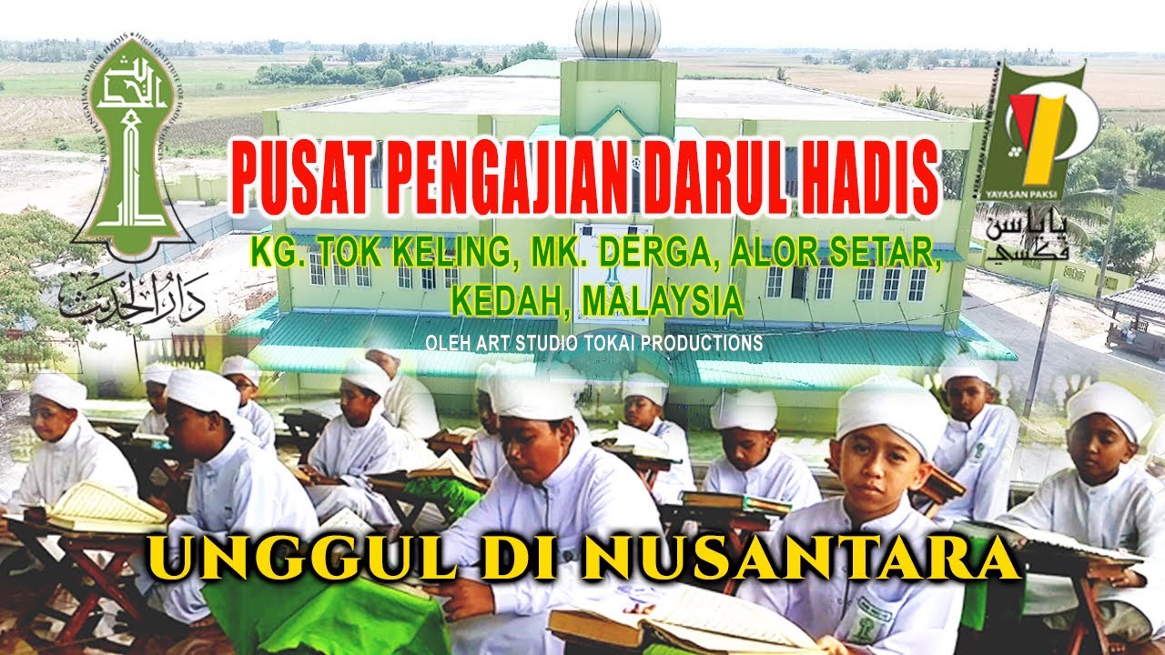 PUSAT PENGAJIAN DARUL HADIS | KG. TOK KELING @ KEDAH | UNGGUL DI NUSANTARA
