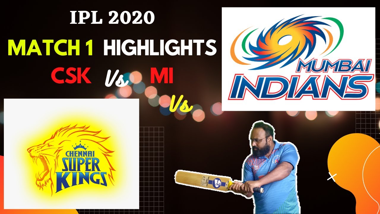 IPL 2020 MATCH 1 HIGHLIGHTS CSK vs MI
