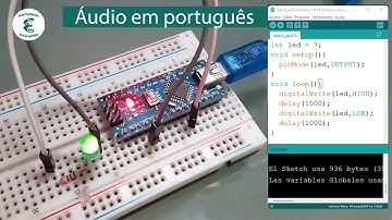 Como acender um led com Arduino Nano Do zero - Tutorial Passo a Passo - Áudio em português
