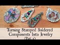 Turning Stamped Soldered Components Into Jewelry (Part 2)