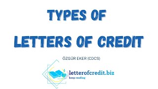 Types of Letters of Credit: Understanding Their Functions in International Trade