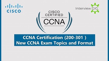 CCNA Exam 200-301 | Exam Topics and New Format | New Cisco CCNA Certification ||