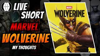 LIVE SHORT - Marvel Wolverine - My Thoughts 'Interesting'