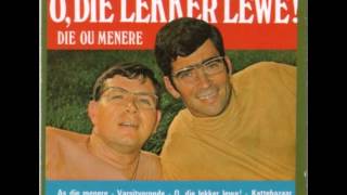 Die Ou Menere - O, die lekker lewe