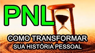 Terapia De Pnl Para Mudar A História Pessoal - Linha De Tempo