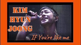 Watch Kim Hyun Joong If You Are Like Me video