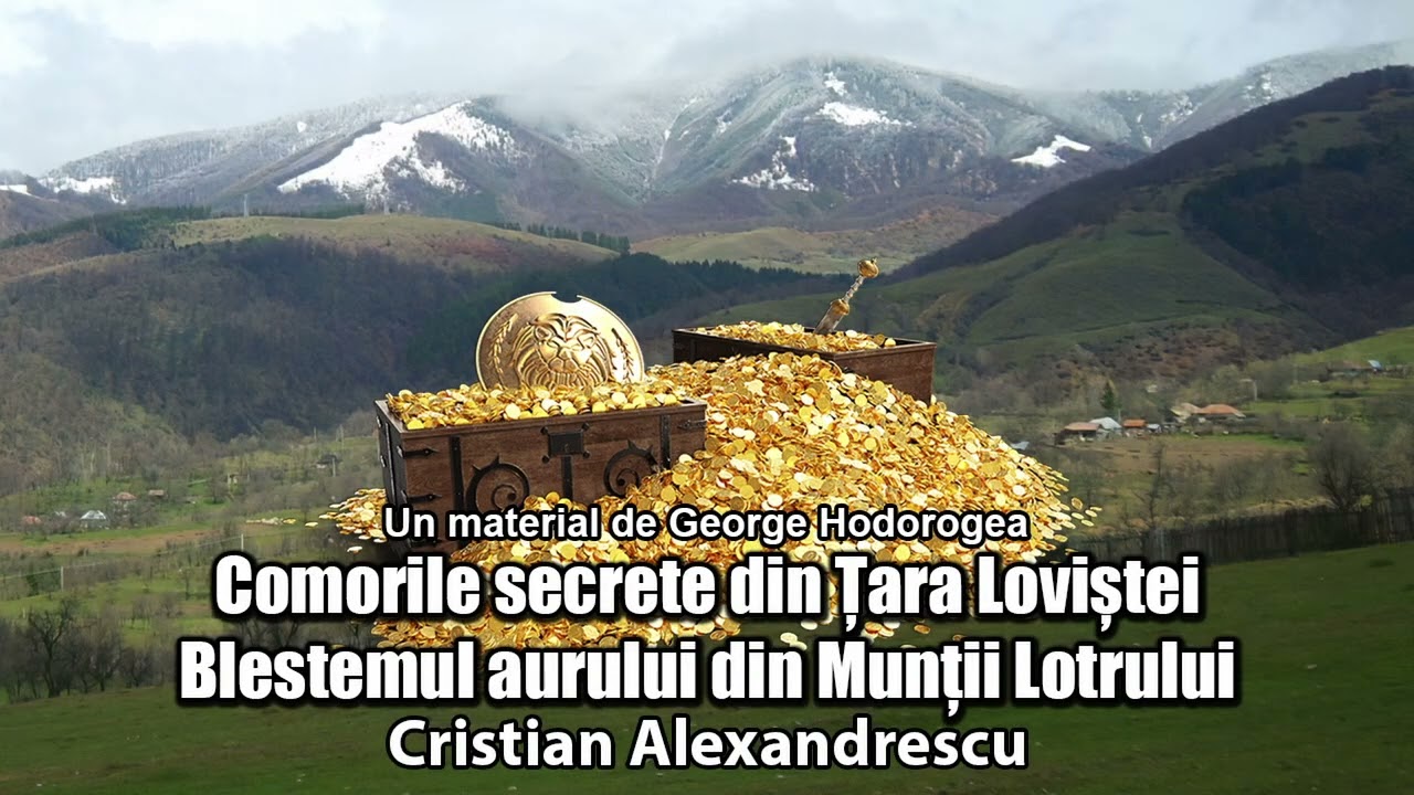 Comorile Secrete Din Tara Lovistei - Blestemul Aurului Din Muntii Lotrului