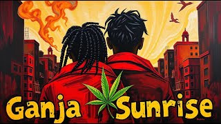 Ganja Sunrise (World Is Reggae) - Reggae Rastaman Jah Music - Ganja Smoker Song - Rasta Vibes