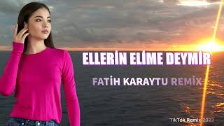 Ellerin Elime Deymir - Fatih Karaytu Remix (Yeni 2022) Resimi