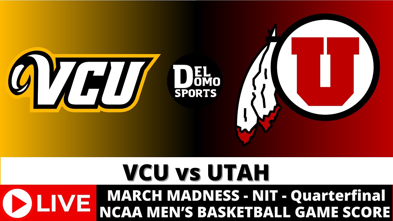 VCU VS UTAH LIVE - NCAAM March Madness - MAR 27, 2024 - NIT ...
