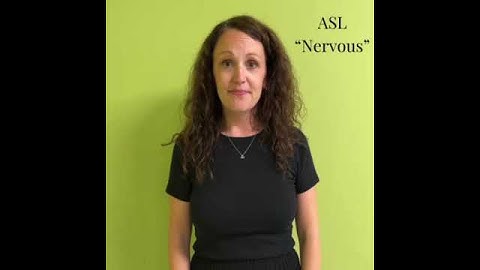 How to Sign: Nervous