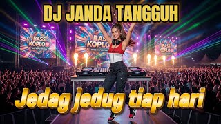 🔥 DJ JANDA TANGGUH - BASS KOPLO ID | Jedag jedug tiap hari.