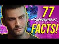 77 Cyberpunk 2077 Facts You Have To Know!