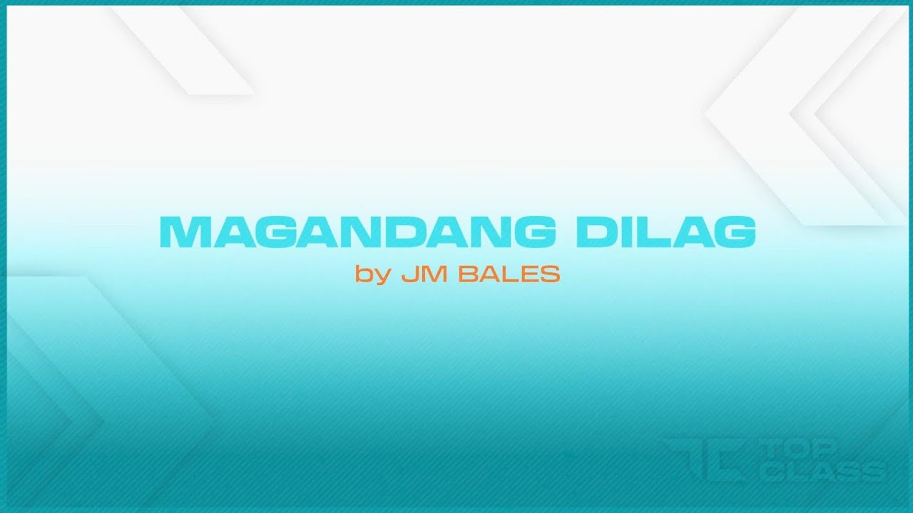“Magandang Dilag” by JM Bales | Performed by Top Class Trainees (Lyric Video)