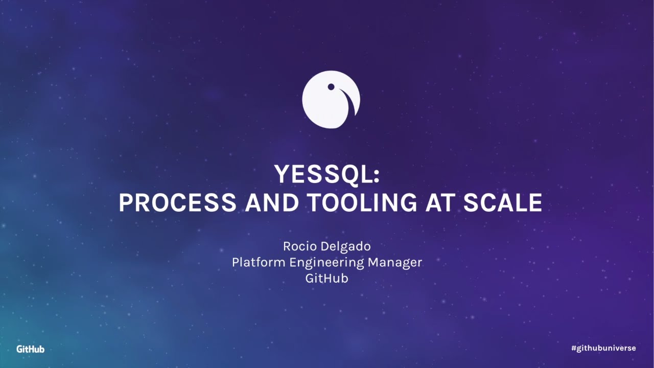 YesSQL, process and tooling at scale - GitHub Universe 2016 - YouTube