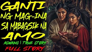 GANTI NG MAG INA SA MABAGSIK NA AMO | Kwentong Aswang | True Story