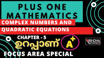 Plus One Mathematics | Focus Area Special | Chapter-5||| Complex Numbers and Quadratic Equations