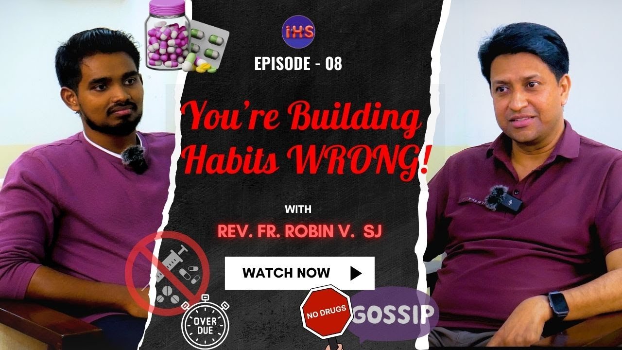 On Addiction, unhealthy habits,Procrastination,Gossip,Goals |Fr.Robin SJ| IHS podcast EP08|Romero SJ