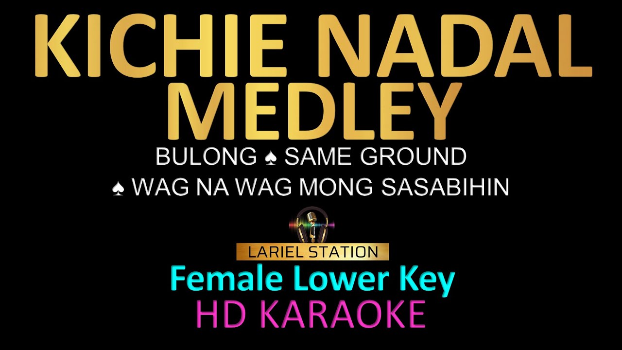 KITCHIE NADAL MEDLEY KARAOKE (Female Lower Key)