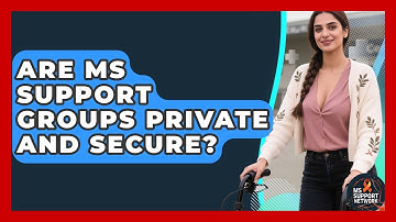 Are MS Support Groups Private And Secure? - MS Support Network