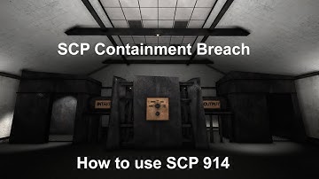 How to use SCP 914 - SCP: Containment Breach Tutorial