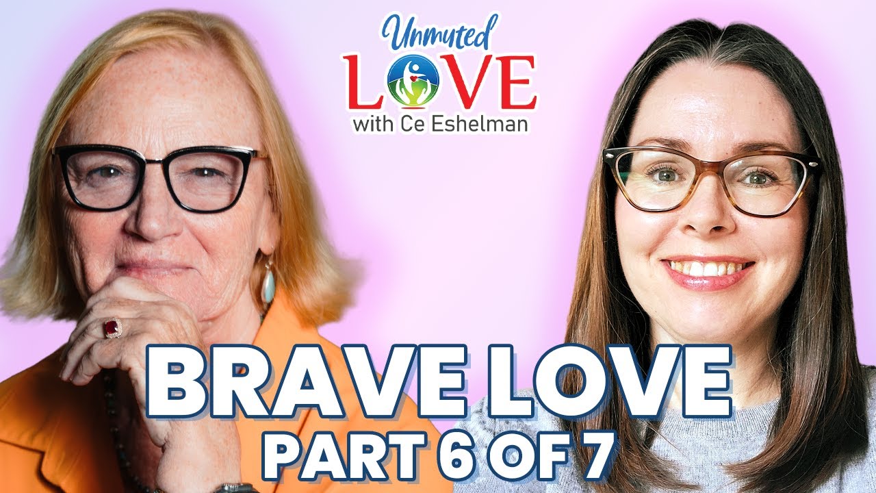 Brave Love (6/7) Creating Parental Capacity for Regulation | UnMuted Love Ep.32