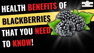 Detailed 5 HEALTH Benefits of Blackberries 🖤 THAT YOU NEED TO KNOW! Information