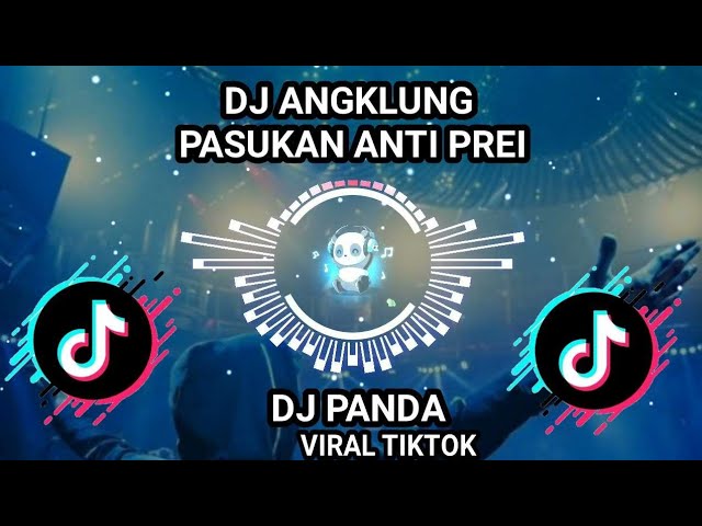 DJ TIKTOK VIRAL DJ ANGKLUNG PASUKAN ANTI PREI NDX A.K.A DJ PANDA COVER HAPPY ASMARA class=