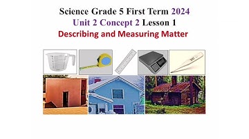 Science Grade 5 First Term 2024 Unit 2 Concept 2 Lesson 1 Describing and Measuring Matter