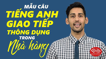 Mẫu câu tiếng Anh giao tiếp thông dụng trong nhà hàng [Học tiếng Anh giao tiếp #7]