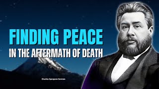 Consolation of the Risen: Finding Peace in the Aftermath of Death | Charles Spurgeon Sermon |