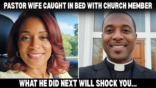 Alabama Pastor’s Wife Caught in Bed With Church Member - What He Did Next Will Shock You |True Crime