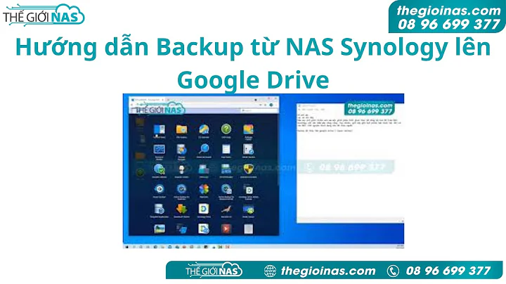 Hướng dẫn Backup từ NAS Synology lên Google Drive | Thế Giới NAS