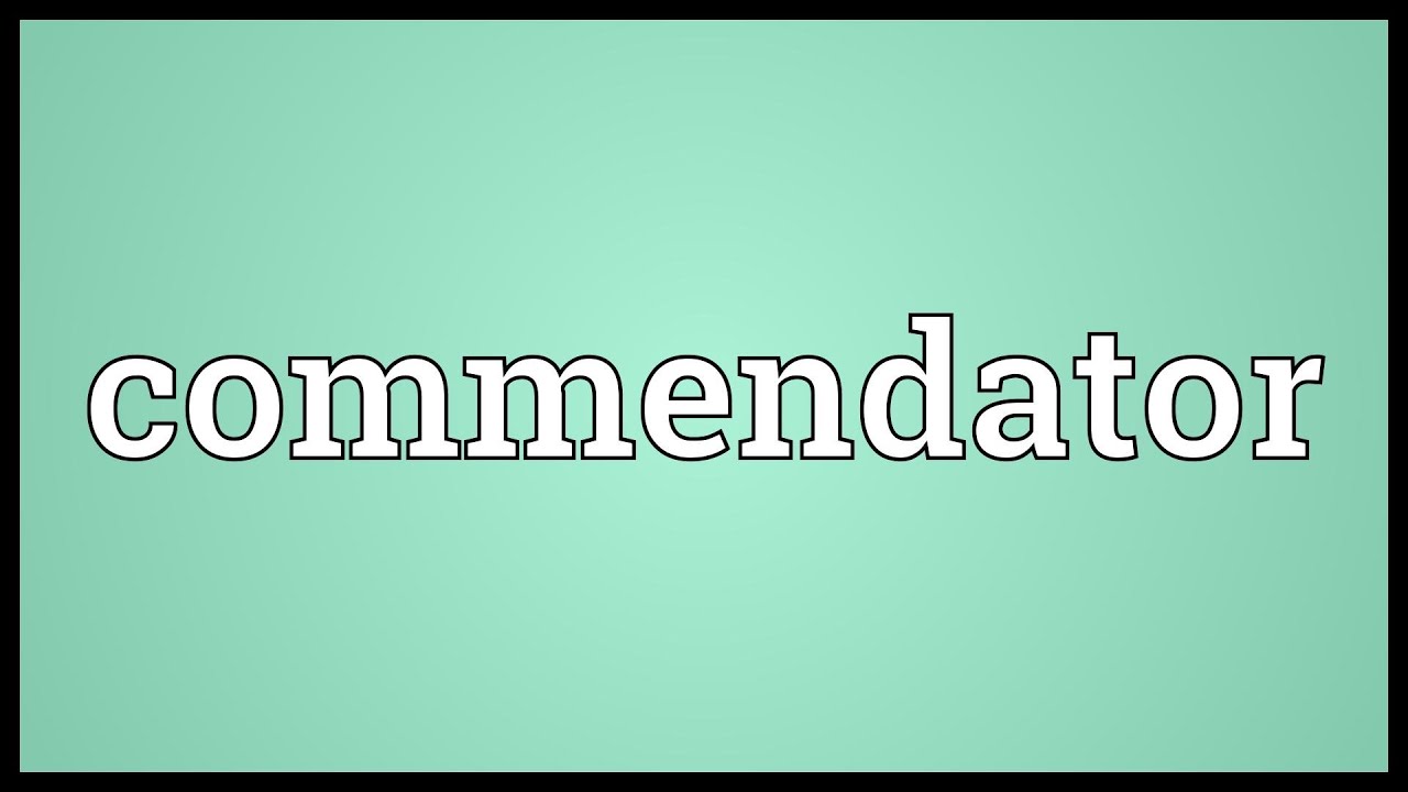 Commendator Meaning