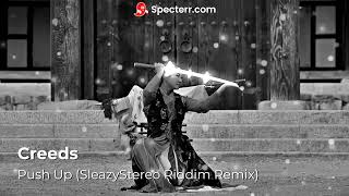 Creeds - Push Up (Sleazy Stereo's Riddim Remix)    (#HYDRIXXMUSIC)