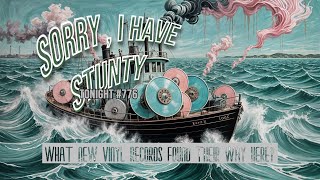 Sorry, I have Stunty tonight #776 - What new vinyl records found their way here htis week?