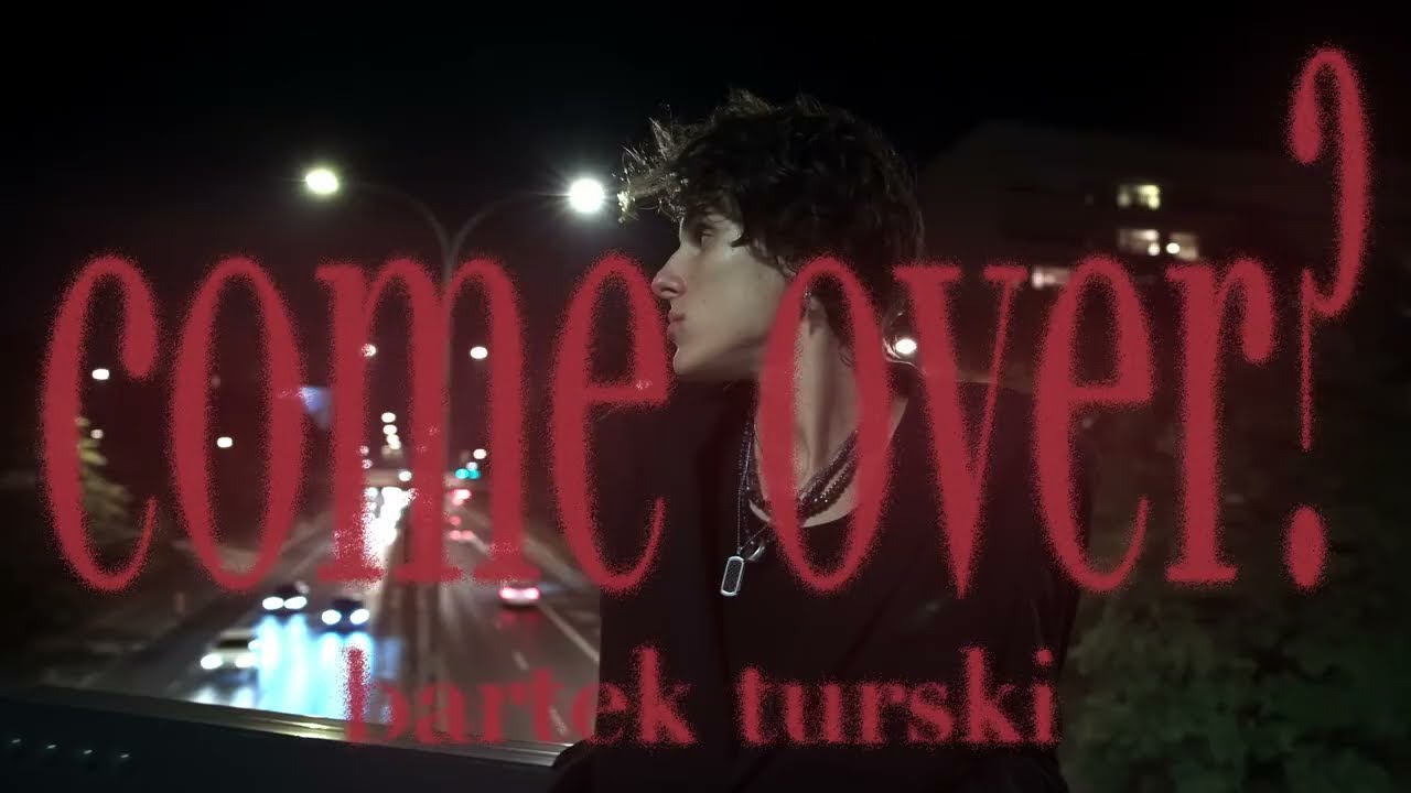 Watch bartek turski - come over? (lyric video) on YouTube Watch bartek turski - come over? (lyric video) on YouTube