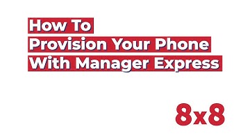 How to Provision Your Phone with Manager Express