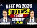 NEET PG 2026 100 days to go! Strategy &amp; Plan by Dr. Gobind Rai Garg with Dr. Praveen Tripathi