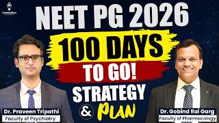 NEET PG 2026 100 days to go! Strategy &amp; Plan by Dr. Gobind Rai Garg with Dr. Praveen Tripathi