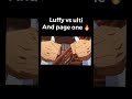 Luffy vs ulti and page one 🔥