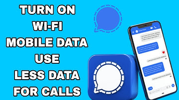 How To Turn On Wi-Fi Mobile Data Use Less Data For Calls On Signal App