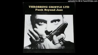 Persuasion - Throbbing Gristle LTD