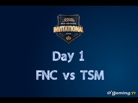 MSI - Day 1 - FNC vs TSM