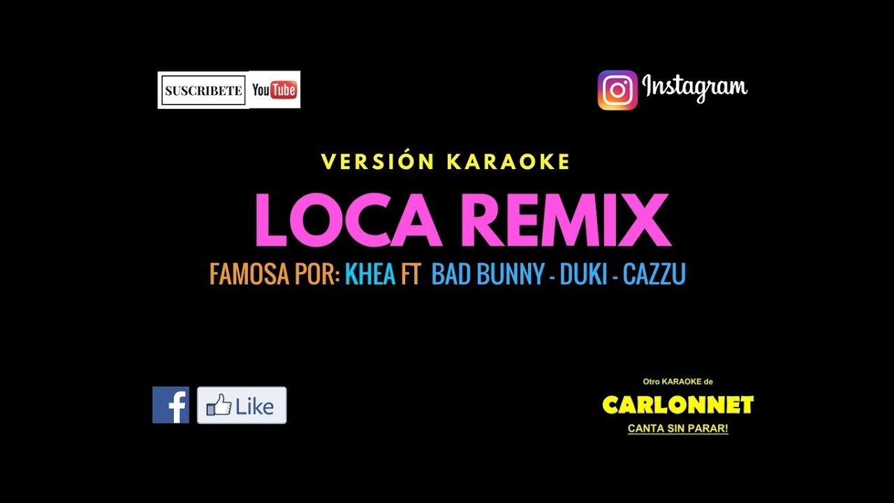 Loca Remix - Khea Ft Bad Bunny, Duki & Cazzu (Karaoke) - YouTube Music.